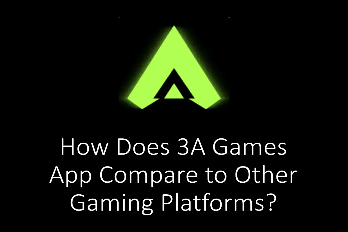 How Does 3A Games App Compare to Other Gaming Platforms?